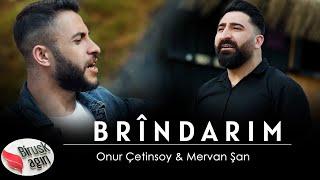 ONUR ÇETİNSOY & MERVAN ŞAN - BRÎNDARIM / KLİP 2022 [Official Music Video]