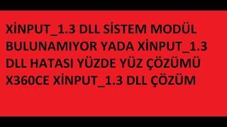 X360CE XİNPUT_1.3 DLL HATASI-MODÜL BULUNAMIYOR HATASI ÇÖZÜMÜ (YÜZDE YÜZ ÇÖZÜM) (dll olmadan) %100ÇZM