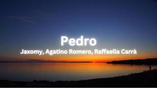 Jaxomy, Agatino Romero, Raffaella Carrà - Pedro (Lyrics)