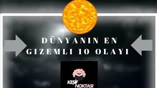 Dünyanın En Gizemli 10 Olayı