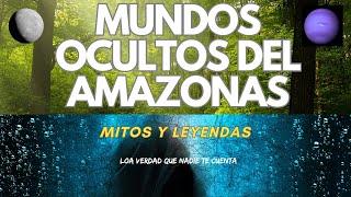 LOS MUNDOS OCULTOS DEL AMAZONAS #mundosocultos #amazonas