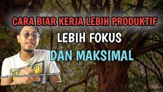 Cara Agar Lebih Produktif dan Fokus Bekerja Lebih Cepat selesai dan Maksimal