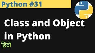 Python #31 | Class and Object in Python | Hindi | EasyExamNotes.com | Hindi