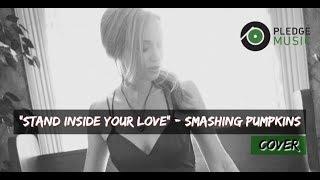 Stand Inside Your Love - The Smashing Pumpkins - Katie Cole