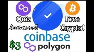 Coinbase Polygon Quiz Answers! Free $3 MATIC Token!