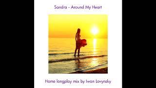 Sandra - Around My Heart (Deep Vers. 2017) (Home longplay mix by Iwan Lovynsky 2019)