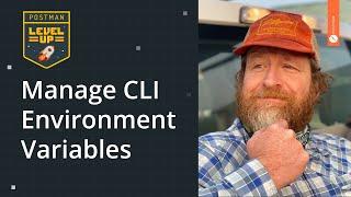 Manage CLI Environment Variables | Postman Level Up