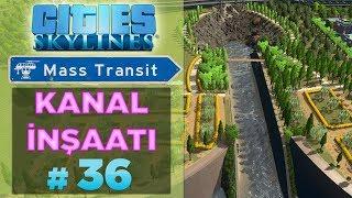 KANAL İNŞAATI | Cities: Skylines | #36