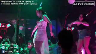 NONSTOP TAN TRONG HƯ VÔ 2022 / DJ TCT MUSIC 0971345286 / NHẠC BAY PHÒNG HAY NHẤT