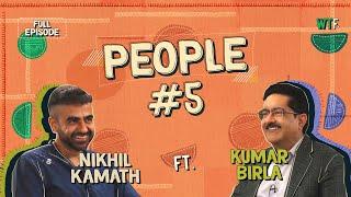 Nikhil Kamath x Kumar Birla | People by WTF Ep #5