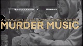 Snoop, Benny The Butcher, Jadakiss & Busta ft. Potter Payper-Murder Music(Global Edition)Visualizer