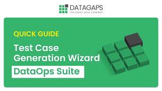 Use Test Case Generation Wizard To Create Data Migration Tests - Datagaps DataOps Suite