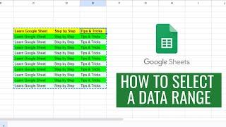 How To Select A Data Range In Google Sheets - Data Range In Google Sheets