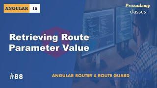 #88 Retrieving Route Parameter Value | Angular Router & Route Guards | A Complete Angular Course