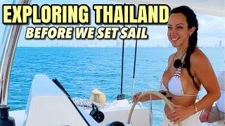 A WEEK IN THAILAND (Before we SET SAIL!)