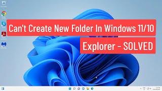 Can't Create New Folder In Windows 11/10 Explorer - SOLVED