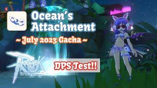 「Ocean’s Attachment」 DPS Test ~ July 2023 Gacha | Ragnarok M