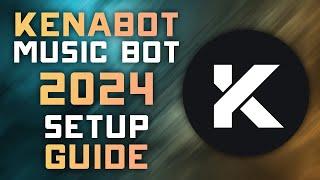 How to Invite & Play Music w/ KenaBot on Discord - 2024 - Play Music, Web Player, and More!
