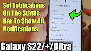 Galaxy S22/S22+/Ultra: How to Set Notifications On The Status Bar To Show All Notifications