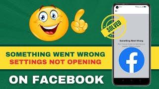 Facebook Settings Not Opening - Something Went Wrong [Solved]