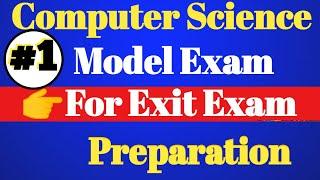 Computer Science Model Exam for Exit Exam | CS Model Exam Part - 1