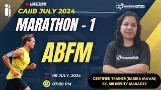 CAIIB JULY 2024 | ABFM Marathon - Part 1 | Ambitious Baba