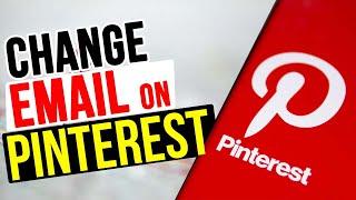 How To Change Your Pinterest Email Address | Tetu Tech.