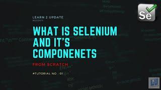 What is Selenium || What is Selenium and its Components || Selenium with free Job Assistance