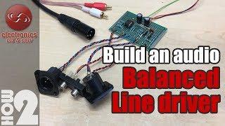 How to Build a Balanced Line Driver for audio testing.