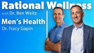 Optimizing Men's Health with Dr. Tracy Gapin: Rational Wellness Podcast 391