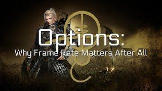 Options: Why Frame Rate Matters After All