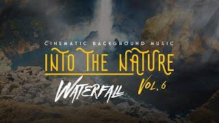 (No Copyright) Cinematic Background Music Relaxing & Adventure - Into The Nature Vol. 06 Waterfall