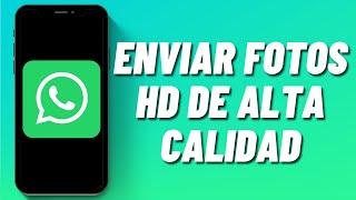 Cómo enviar fotos HD de alta calidad en WhatsApp