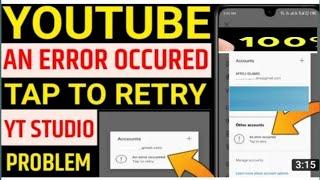 An error has occurred problem||error occurred youtube channel account problem