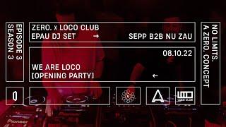 EPAU | Sepp b2b Nu Zau Dj Set | ZERO. x LOCO Club