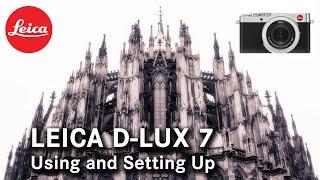 Using and setting up the Leica D-Lux 7. Sample images and menu descriptions.