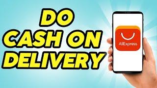 How To Cash On Delivery On Aliexpress  - Easy!!!