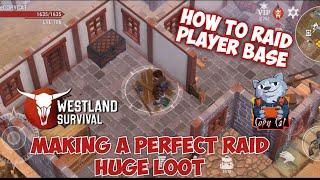 Making a perfect Raid huge loot party Westland survival How to raid player base