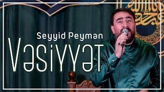 Seyyid Peyman - Vəsiyyət