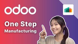 Manufacturing in One Step | Odoo MRP