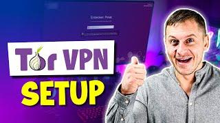 How to Set Up a Tor VPN for Maximum Security