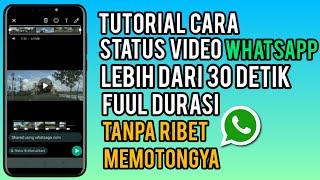 Cara Upload Video Panjang Di Status Whatsapp Tanpa Ribet Harus Memotong Secara Manual  Trik Whatsapp