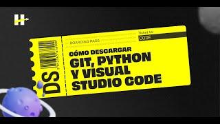 Cómo se descargan las herramientas Git, Python y Visual Studio Code 