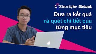 [SecurityBox 4Network] Đưa ra kết quả rà quét chi tiết của từng mục tiêu