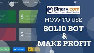 Binary.com Bot Free | How To Use Solid Bot | Make Profit Every Day