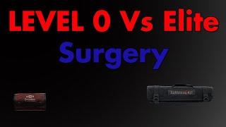 Tarkov Surgery 0 vs Elite