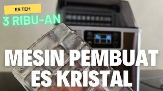 MESIN PEMBUAT ES KRISTAL