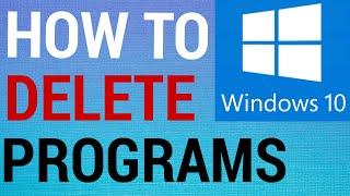 How To Properly Uninstall Programs on Windows 10