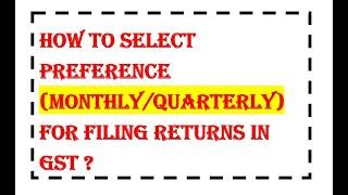 How to select return filing preference (Monthly/Quarterly) in GST #gst #gstn