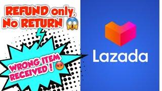 Lazada Refund Process | Wrong item received | Nonreturnable